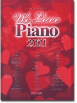 ワンランク上のピアノ・ソロ We Love Piano 2021 ワンランク上のピアノ・ソロ We Love Piano 2021