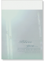 Flute Solo + Duet Bless you ブレスユー やすらぎのひととき Flute Solo + Duet Bless you ブレスユー やすらぎのひととき