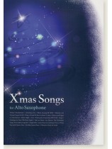 X'mas Songs for Alto Saxophone クリスマス・ソングス X'mas Songs for Alto Saxophone クリスマス・ソングス