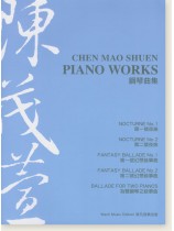 陳茂萱 鋼琴曲集 Chen Mao Shuen Piano Works 陳茂萱 鋼琴曲集 Chen Mao Shuen Piano Works