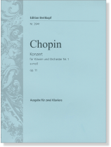 Chopin Konzert für Klavier und Orchester Nr. 1 , e-moll Op. 11  Ausgabe für zwei Klaviere Chopin Konzert für Klavier und Orchester Nr. 1 , e-moll Op. 11  Ausgabe für zwei Klaviere