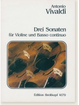 Antonio Vivaldi Drei Sonaten für Violine und Basso Continuo Antonio Vivaldi Drei Sonaten für Violine und Basso Continuo