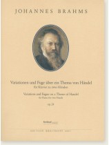 Brahms Variations and Fugue on a Theme of Handel for Piano for Two Hands Op. 24 Brahms Variations and Fugue on a Theme of Handel for Piano for Two Hands Op. 24