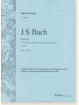 J. S. Bach Konzert für Violine, Streicher und Basso Continuo a-moll BWV 1041 Edition for Violin and Keyboard (Violoncello ad lib.) J. S. Bach Konzert für Violine, Streicher und Basso Continuo a-moll BWV 1041 Edition for Violin and Keyboard (Violoncello ad lib.)