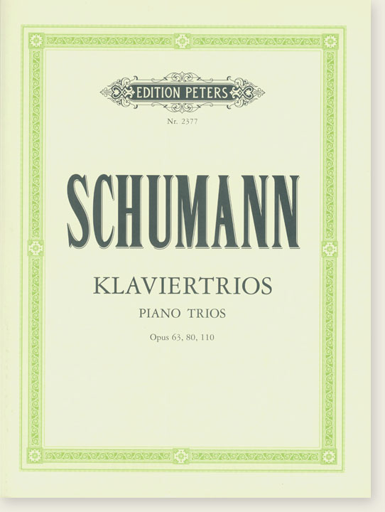 Schumann Piano Trio Opus 63, 80, 110 Schumann Piano Trio Opus 63, 80, 110