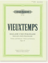 Vieuxtemps Ballade und Polonaise Violin and Orchestra Opus 38 Edition for Violin and Piano Vieuxtemps Ballade und Polonaise Violin and Orchestra Opus 38 Edition for Violin and Piano