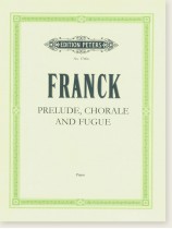 Franck Prelude, Chorale and Fugue Piano Franck Prelude, Chorale and Fugue Piano