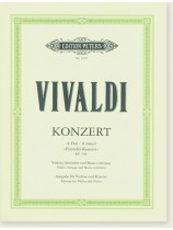 Vivaldi Konzert A Major "Pisendel-Konzert" RV 340 Violin, Strings and Basso Continuo Edition for Violin and Piano Vivaldi Konzert A Major "Pisendel-Konzert" RV 340 Violin, Strings and Basso Continuo Edition for Violin and Piano