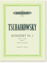 Tschaikowsky Konzert Nr. 2 G Major Opus 44 Klavier und Orchester Ausgabe für 2 Klaviere Tschaikowsky Konzert Nr. 2 G Major Opus 44 Klavier und Orchester Ausgabe für 2 Klaviere