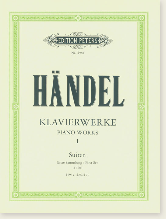 Händel Klavierwerke Ⅰ Suiten First Set (1720) HWV 426-433 Händel Klavierwerke Ⅰ Suiten First Set (1720) HWV 426-433