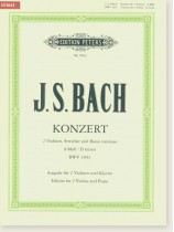 J. S. Bach Konzert 2 Violinen, Streicher und Basso Continuo D minor BWV 1043 Edition for 2 Violins and Piano J. S. Bach Konzert 2 Violinen, Streicher und Basso Continuo D minor BWV 1043 Edition for 2 Violins and Piano