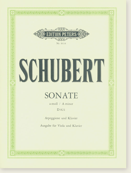 Schubert Sonate A Minor D 821 Arpeggione und Klavier Ausgabe für Viola und Klavier Schubert Sonate A Minor D 821 Arpeggione und Klavier Ausgabe für Viola und Klavier