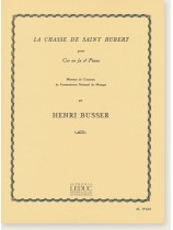 Henri Busse Le Chasse De Saint Hubert pour Cor en fa et Piano Henri Busse Le Chasse De Saint Hubert pour Cor en fa et Piano