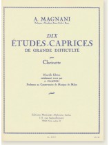 A. Magnani Dix Études~Caprices De Grande Difficulté pour Clarinette A. Magnani Dix Études~Caprices De Grande Difficulté pour Clarinette