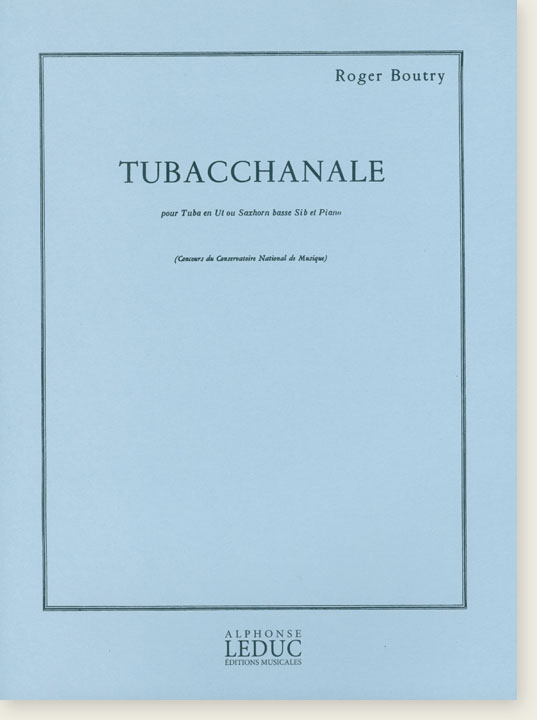 Roger Boutry Tubacchanale pour Tuba en Ut ou Saxhorn Basse Si♭ et Piano