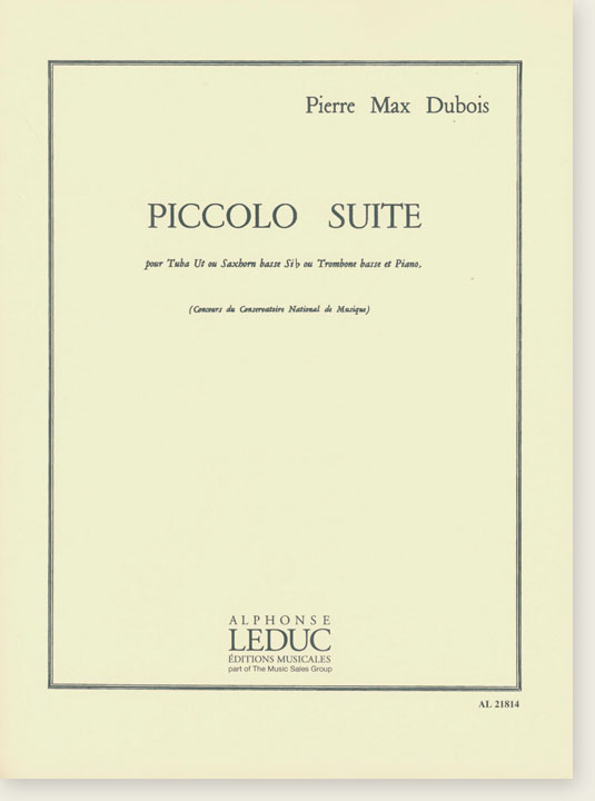 Pierre Max Dubois Piccolo Suite pour Tuba Ut ou Saxhorn Basse Si♭ ou Trombone Basse et Piano