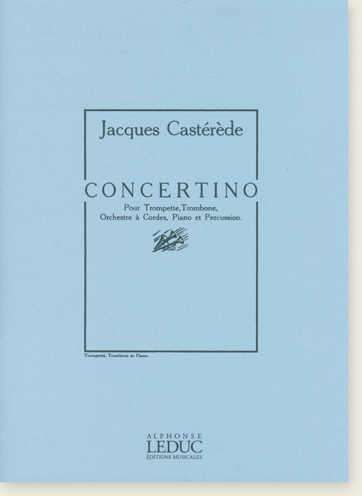 Jacques Castérède Concertino pour Trompette, Trombone, Orchestre à Cordes, Piano et Percussion