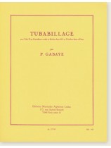 P. Gabaye Tubabillage pour Tuba Ut ou Contrebasse à Cordee ou Saxhorn Basse Si♭ ou Trombone Basse et Piano P. Gabaye Tubabillage pour Tuba Ut ou Contrebasse à Cordee ou Saxhorn Basse Si♭ ou Trombone Basse et Piano