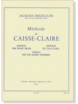 Jacques Delécluse: Méthode de Caisse-Claire (Method for Snare drum) Jacques Delécluse: Méthode de Caisse-Claire (Method for Snare drum)