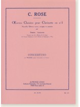 C. Rose Œuvres Choisies pour Clarinette en si b Concertino de Weber, pour Clarinette et Piano C. Rose Œuvres Choisies pour Clarinette en si b Concertino de Weber, pour Clarinette et Piano