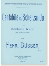 Henri Büsser: Cantabile Et Scherzando pour Trombone Tenor avec accompt. de Piano Henri Büsser: Cantabile Et Scherzando pour Trombone Tenor avec accompt. de Piano