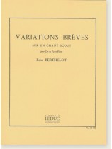 René Berthelot Variations Brèves Sur Un Chant Scout pour Cor en Fa et Piano René Berthelot Variations Brèves Sur Un Chant Scout pour Cor en Fa et Piano