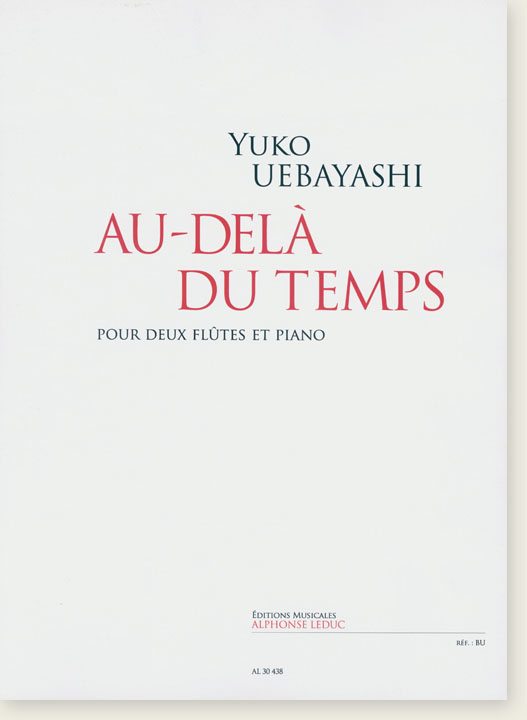 Yuko Uebayashi: Au-Delà Du Temps Pour 2 Flûtes Et Piano