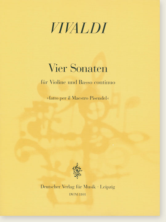 Vivaldi Vier Sonaten für Violine und Basso Continuo "fatto per il Maestro Pisendel"