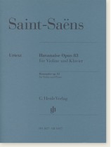Saint Saëns Havanaise Opus 83 für Violine und Klavier Urtext Saint Saëns Havanaise Opus 83 für Violine und Klavier Urtext