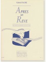 Gabriel Faure Apres un Reve pour Violon (ou Violoncelle ou Alto) et Piano Gabriel Faure Apres un Reve pour Violon (ou Violoncelle ou Alto) et Piano