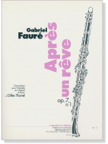 Faure: Après Un Reve Op. 7, No. 1 Transcription Pour Clarinette En Si Bémol Et Piano Faure: Après Un Reve Op. 7, No. 1 Transcription Pour Clarinette En Si Bémol Et Piano