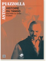 Astor Piazzolla Histoire du Tango pour Flûte ou Violon et Piano