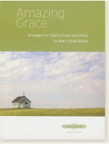 Amazing Grace Arranged for Violin (Flute) and Piano by Mary Lloyd-Butler