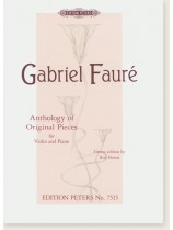 Gabriel Fauré Anthology of Original Pieces for Volin and Piano