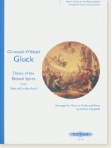 Gluck Dance of the Blessed Spirits from Orfeo ed Euridice, Act Ⅱ Arranged for Flute or Violin, and Piano
