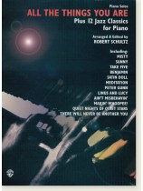 All the Things You Are: Plus 12 Jazz Classics for Piano