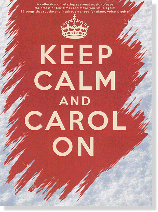 Keep Calm And Carol On , Piano, Vocal & Guitar 	