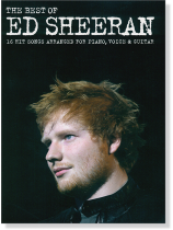 The Best of Ed Sheeran for Piano,Voice & Guitar The Best of Ed Sheeran for Piano,Voice & Guitar