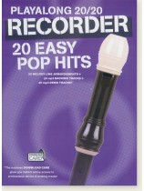 Playalong 20/20 Recorder: 20 Easy Pop Hits (Book/Audio Download) Playalong 20/20 Recorder: 20 Easy Pop Hits (Book/Audio Download)
