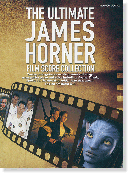 The Ultimate James Horner Film Score Collection Piano／Vocal