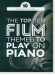 The Top Ten Film Themes To Play On Piano