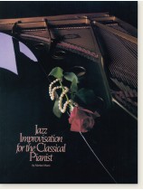 Jazz Improvisation For The Classical Pianist Jazz Improvisation For The Classical Pianist