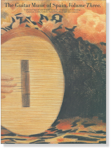 The Guitar Music Of Spain Volume Three The Guitar Music Of Spain Volume Three