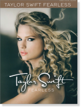 Taylor Swift Fearless Piano/Vocal/Guitar Taylor Swift Fearless Piano/Vocal/Guitar
