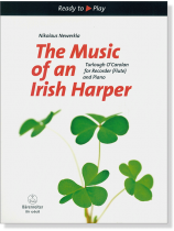 The Music of an Irish Harper for Recorder (Flute) and Piano The Music of an Irish Harper for Recorder (Flute) and Piano