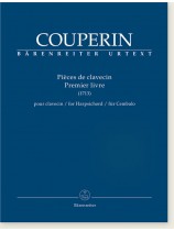 Couperin Pièces de Clavecin Premier Livre (1713) for Harpsichord Couperin Pièces de Clavecin Premier Livre (1713) for Harpsichord