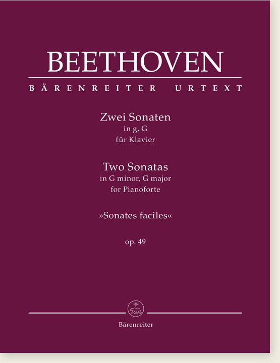Beethoven Two Sonatas in G minor, G Major for Pianoforte "Sonates faciles" Op. 49 Beethoven Two Sonatas in G minor, G Major for Pianoforte "Sonates faciles" Op. 49