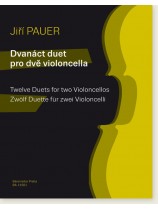 Jiří Pauer Twelve Duets for Two Violoncellos Jiří Pauer Twelve Duets for Two Violoncellos