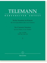 Telemann Six Canonic Sonatas for Two Flutes or Two Violins Op. 5 (1738) TWV 40: 118-123 Volume Ⅰ Telemann Six Canonic Sonatas for Two Flutes or Two Violins Op. 5 (1738) TWV 40: 118-123 Volume Ⅰ