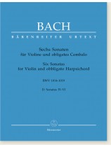 Bach Sechs Sonaten für Violine und obligates Cembalo BWV 1014-1019 Ⅱ: Sonatas Ⅳ-Ⅵ Bach Sechs Sonaten für Violine und obligates Cembalo BWV 1014-1019 Ⅱ: Sonatas Ⅳ-Ⅵ